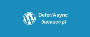 How to Defer or Async JS Files On WordPress?