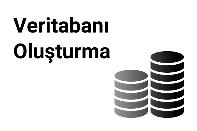 Veritabanı Oluşturma